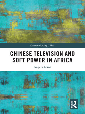 cover image of Chinese Television and Soft Power in Africa